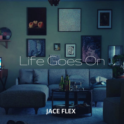 Life Goes On/JACE FLEX
