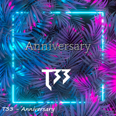Anniversary/T33