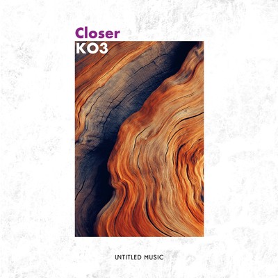 シングル/Closer/KO3