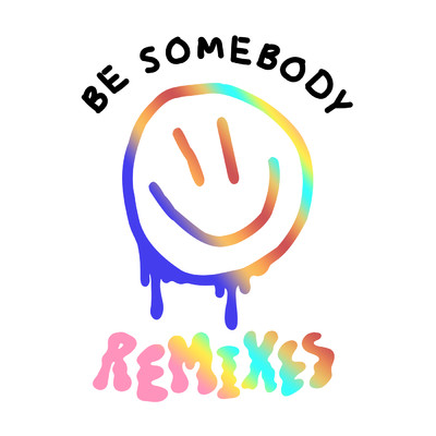 アルバム/Be Somebody (Explicit) (featuring Evie Irie／Remixes)/ディロン・フランシス