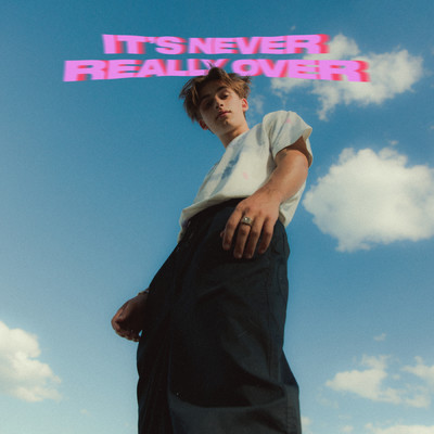 It's Never Really Over (Explicit) (Expanded)/Johnny Orlando