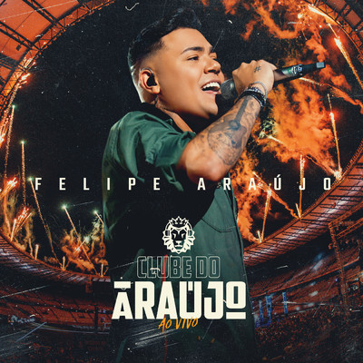 アルバム/Clube Do Araujo (Ao Vivo)/Felipe Araujo