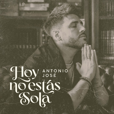 Hoy No Estas Sola/Antonio Jose