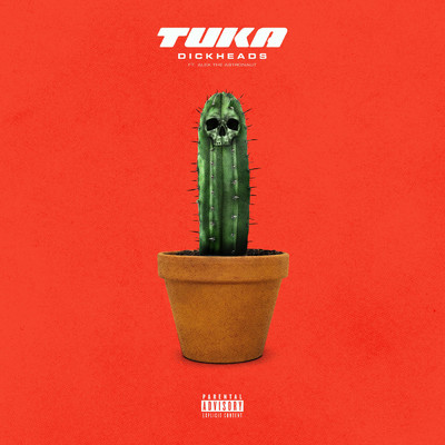 シングル/Dickheads (featuring Alex The Astronaut)/Tuka
