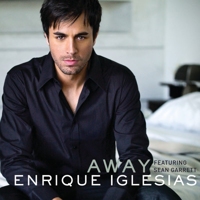 シングル/Away (featuring Sean Garrett／Moto Blanco Club Mix)/Enrique Iglesias