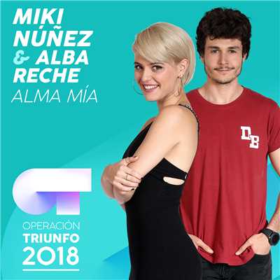Alma Mia (Operacion Triunfo 2018)/Miki Nunez／Alba Reche