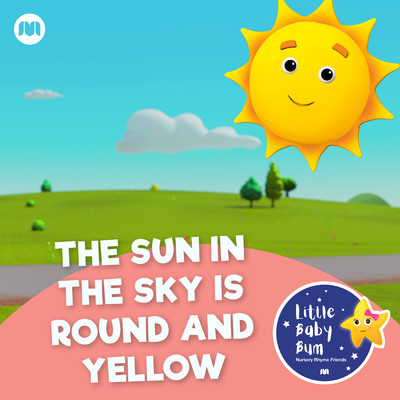 The Sun in the Sky Is Round And Yellow/Little Baby Bum Nursery Rhyme Friends