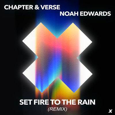 Set Fire To The Rain (Remix)/Chapter & Verse／Noah Edwards