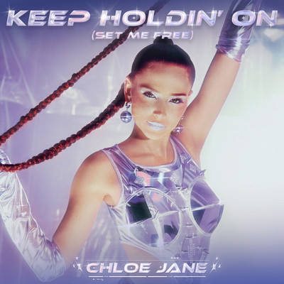 Keep Holdin' On (Set Me Free)/Chloe Jane