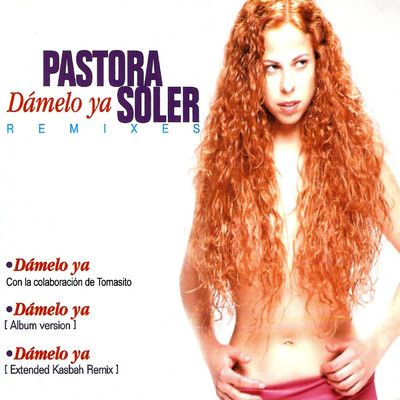 Damelo ya (Remixes)/Pastora Soler