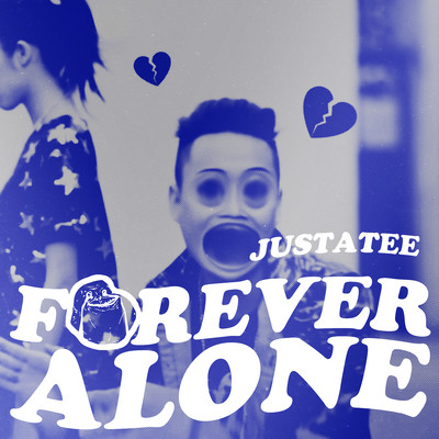 シングル/Forever Alone/JustaTee