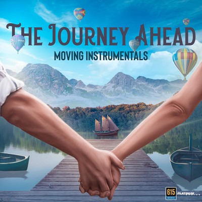 アルバム/The Journey Ahead - Moving Instrumentals/iSeeMusic, iSee Cinematic