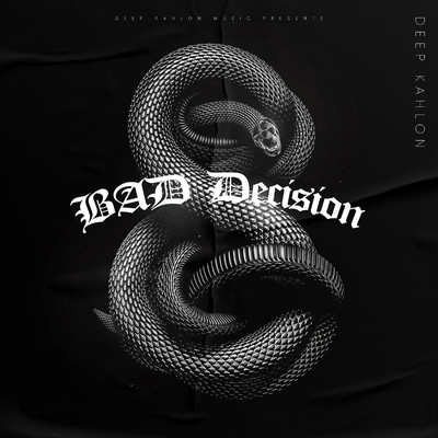 Bad Decision/Deep Kahlon