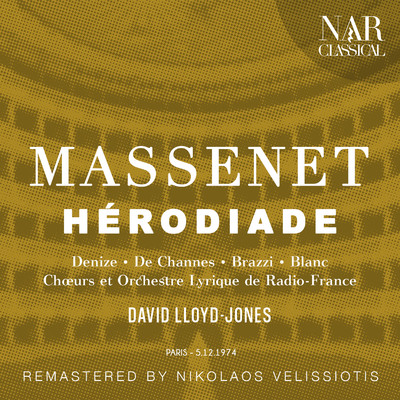 Herodiade, DO 14a, IJM 95, Act I: ”Venge-moi d'une supreme offense！” (Herodiade, Herode, Jean)/Orchestre Lyrique De Radio-France