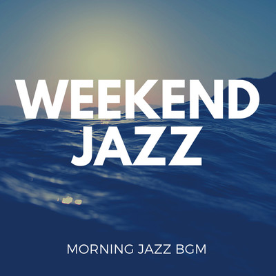 Motivation Jazz/MORNING JAZZ BGM