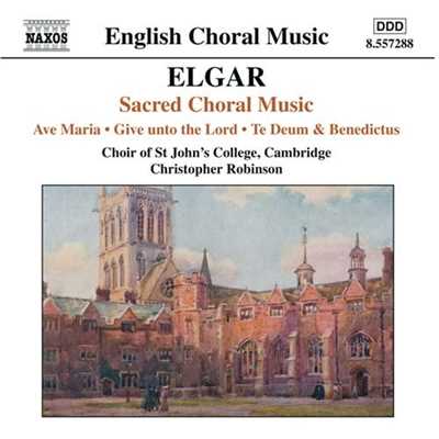 エルガー: われら神であるあなたを讃えん Op. 34, No. 1/ジョナサン・ヴォーン(オルガン)／ケンブリッジ・セント・ジョンズカレッジ聖歌隊／クリストファー・ロビンソン(指揮)
