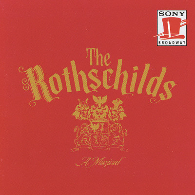 The Rothschilds: A Musical: Everything/Paul Hecht／Leila Martin／David Garfield／Allan Gruet／Timothy Jerome／Chris Sarandon／Jon Peck