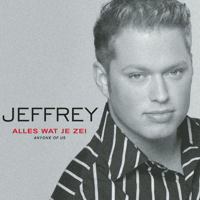 シングル/Alles Wat Je Zei (Anyone Of Us)/Jeffrey