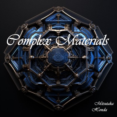 Complex Materials/Mitsutaka Honda