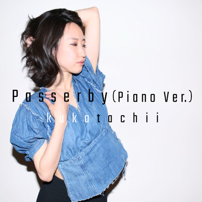 シングル/Passerby (Piano Ver.)/kukatachii