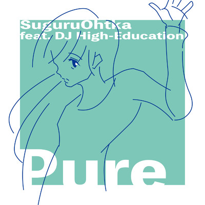 シングル/Pure (feat. DJ高学歴)/Suguru Ohtaka
