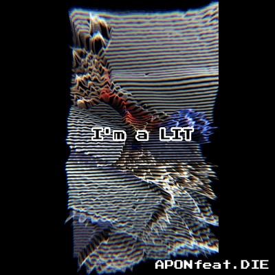 I'm LIT (feat. DIE)/APON