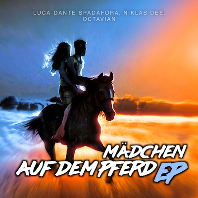 Madchen auf dem Pferd (HBz x Zombic Remix)/Luca-Dante Spadafora／Niklas Dee／Octavian／Peter Plate／Ulf Leo Sommer