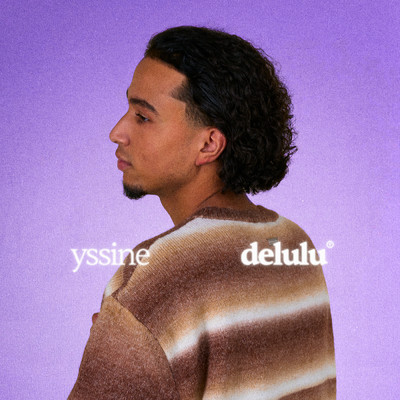 Delulu/Yssine