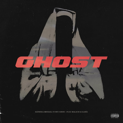 Ghost (Explicit) (featuring Malachi, Elizee)/Elohim／Michael Tuohy