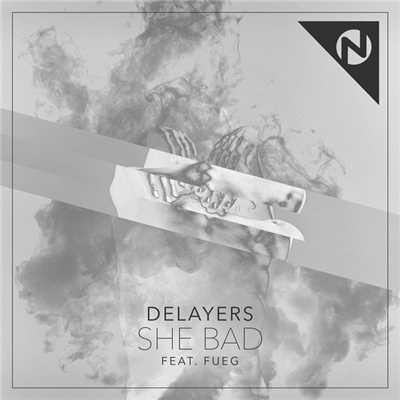 シングル/She Bad (featuring Fueg)/Delayers