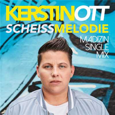 Scheissmelodie (Madizin Single Mix)/Kerstin Ott