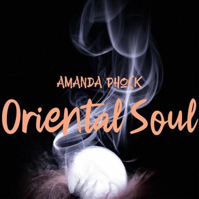 アルバム/Oriental Soul/Amanda Phock