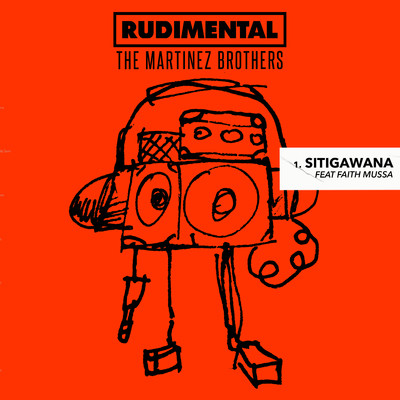 シングル/Sitigawana (feat. Faith Mussa)/Rudimental & The Martinez Brothers