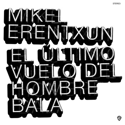 アルバム/El ultimo vuelo del hombre bala/Mikel Erentxun