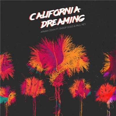 シングル/California Dreaming (feat. Snoop Dogg & Paul Rey)/Arman Cekin
