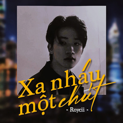 シングル/Xa Nhau Mot Chut (Beat)/Roycii