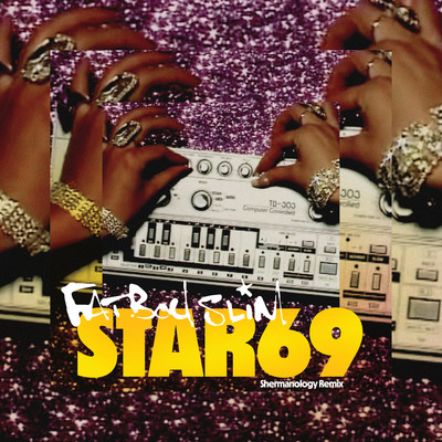 シングル/Star 69 (Shermanology Remix)/Fatboy Slim