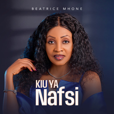 Kiu Ya Nafsi/Beatrice Mhone