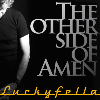 The Other Side Of Amen/Luckyfella