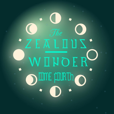 シングル/Come Fourth/Zealous Wonder