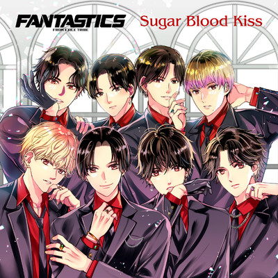 Sugar Blood Kiss/FANTASTICS from EXILE TRIBE