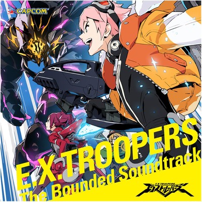 E.X.TROOPERS - The Bounded Soundtrack/Capcom Sound Team