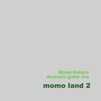 momo land 2 (live at Dia Dori Ongaku Hall 2019)/木村モモ