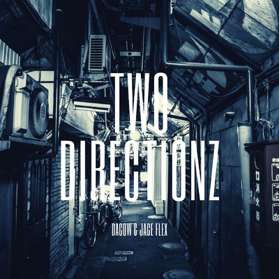 TWO DIRECTIONZ/DaCow & JACE FLEX