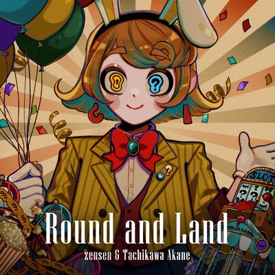 シングル/Round and Land (feat. 可不)/zensen