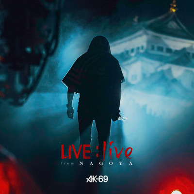 アルバム/LIVE : live from Nagoya/AK-69