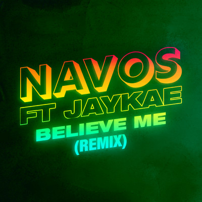 シングル/Believe Me (featuring Jaykae／Remix)/Navos