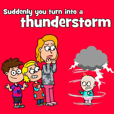 シングル/Suddenly You Turn Into A Thunderstorm/Hooray Kids Songs