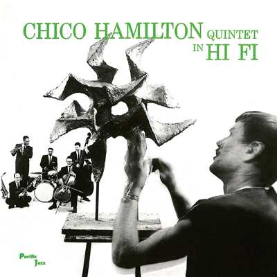 Chico Hamilton Quintet In Hi-Fi/チコ・ハミルトン・クインテット