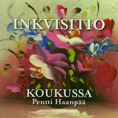 アルバム/Koukussa ／ Pentti Haanpaa/Inkvisitio